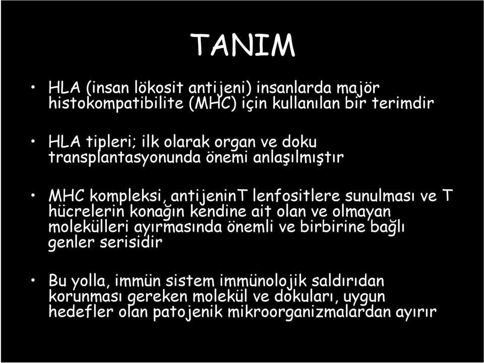 hücrelerin konağın kendine ait olan ve olmayan molekülleri ayırmasında önemli ve birbirine bağlı genler serisidir Bu yolla,