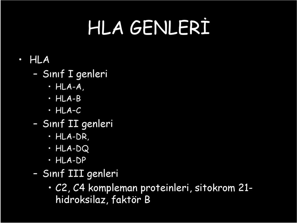 HLA-DQ HLA-DP Sınıf III genleri C2, C4