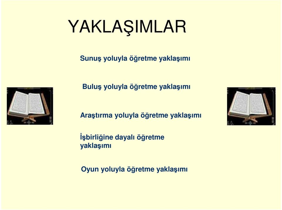 yoluyla öğretme yaklaşımı İşbirliğine dayalı