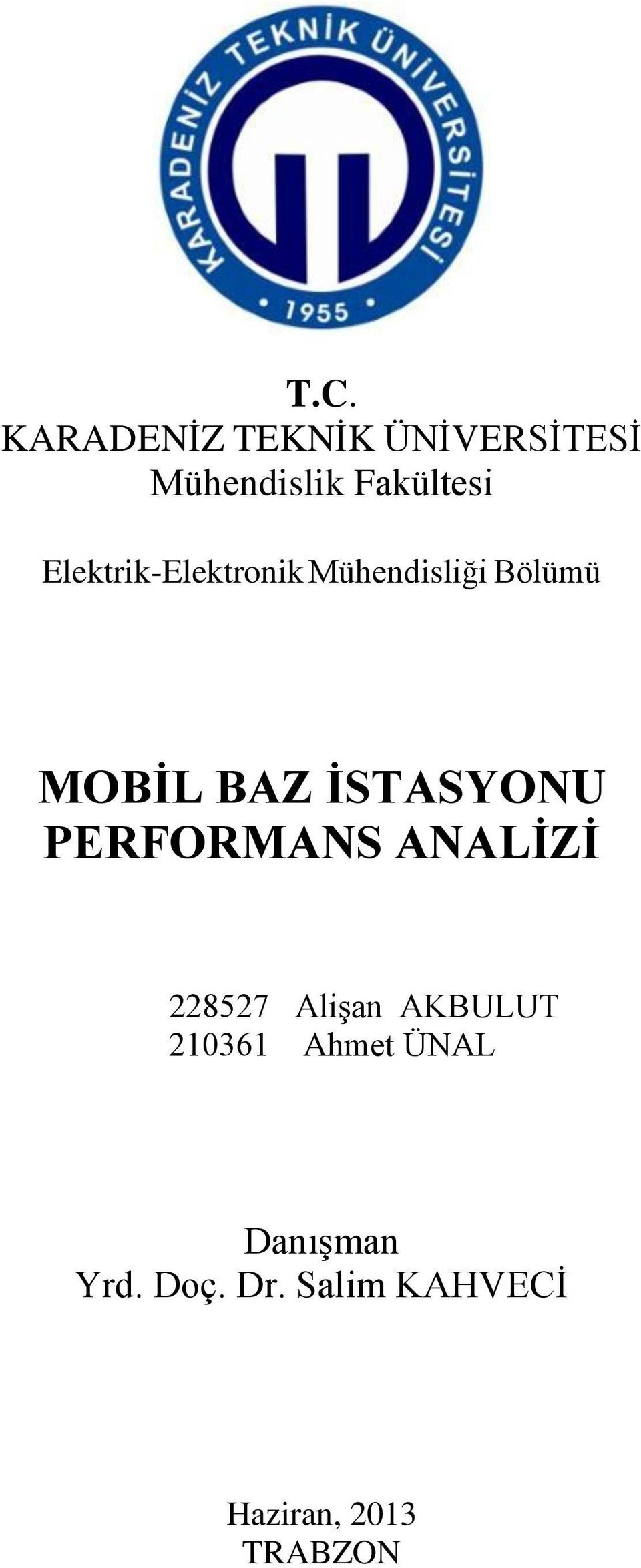 PERFORMANS ANALİZİ 228527 Alişan AKBULUT 210361 Ahmet