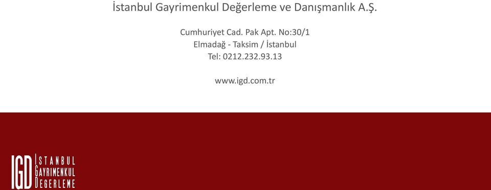 No:30/1 Elmadağ - Taksim / İstanbul Tel: 0212.