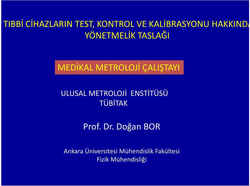 ÇALIŞTAYI ULUSAL METROLOJİ ENSTİTÜSÜ TÜBİTAK Prof. Dr.