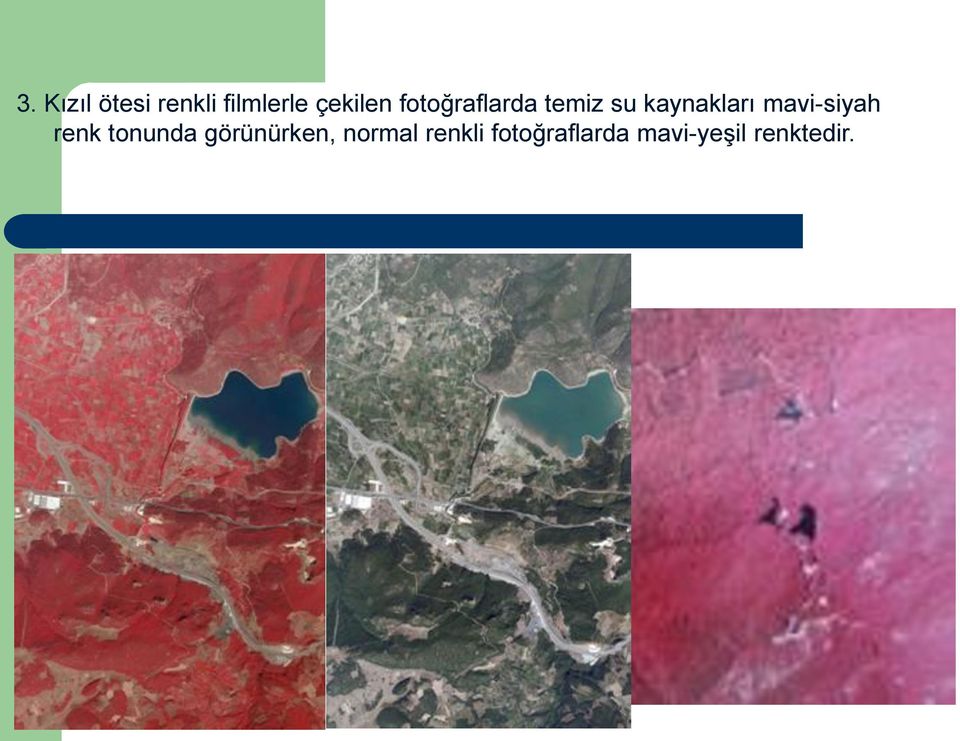 mavi-siyah renk tonunda görünürken,