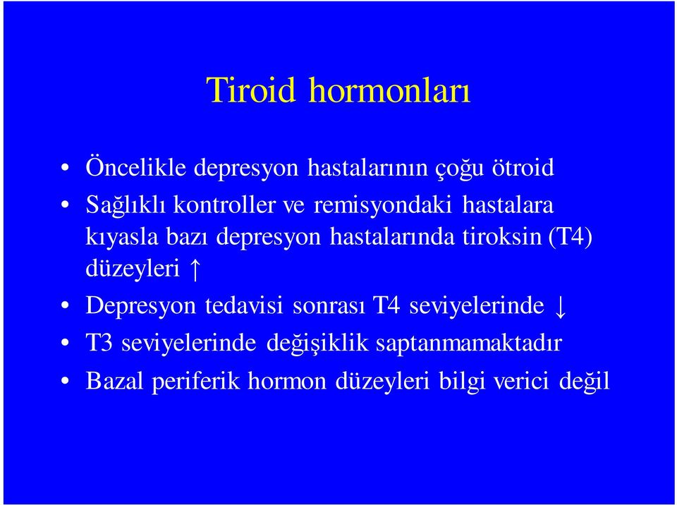 tiroksin (T4) düzeyleri Depresyon tedavisi sonrası T4 seviyelerinde T3