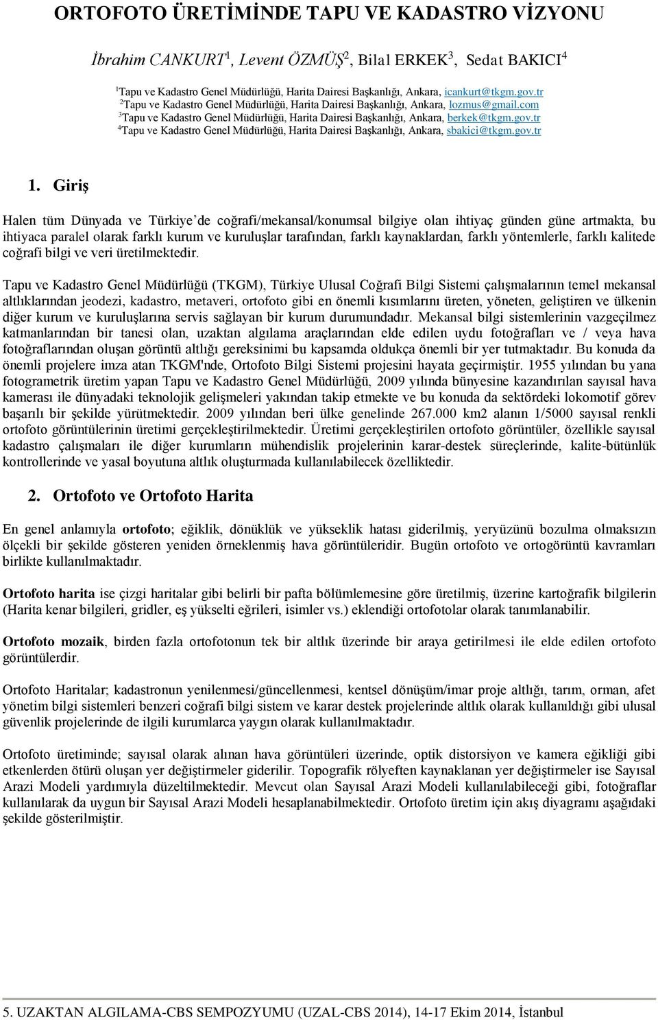 tr 4 Tapu ve Kadastro Genel Müdürlüğü, Harita Dairesi Başkanlığı, Ankara, sbakici@tkgm.gov.tr 1.