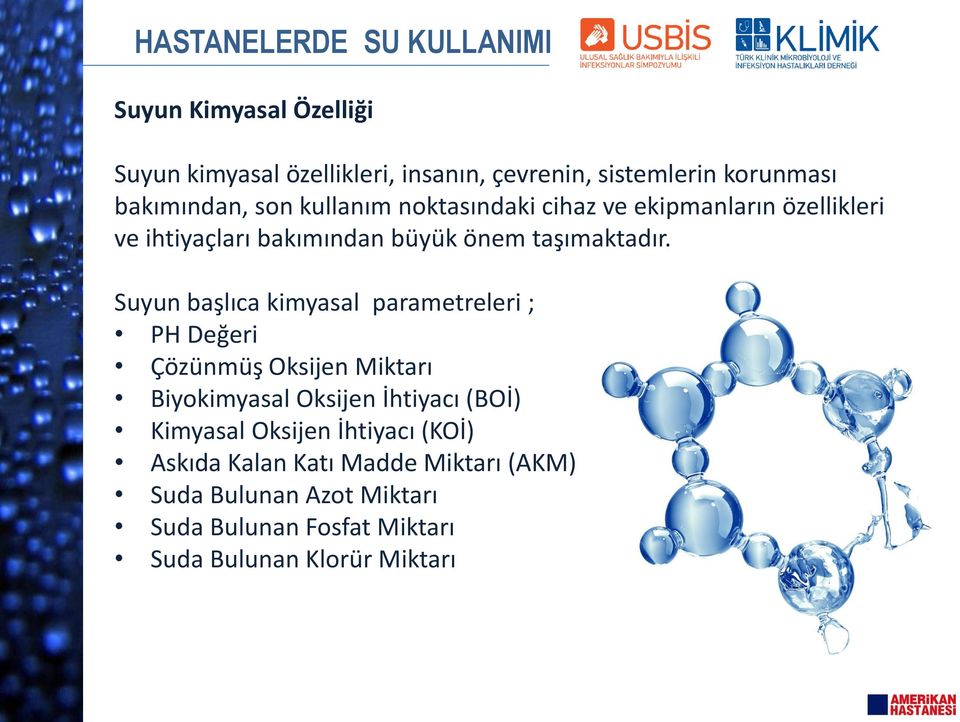 Suyun başlıca kimyasal parametreleri ; PH Değeri Çözünmüş Oksijen Miktarı Biyokimyasal Oksijen İhtiyacı (BOİ) Kimyasal