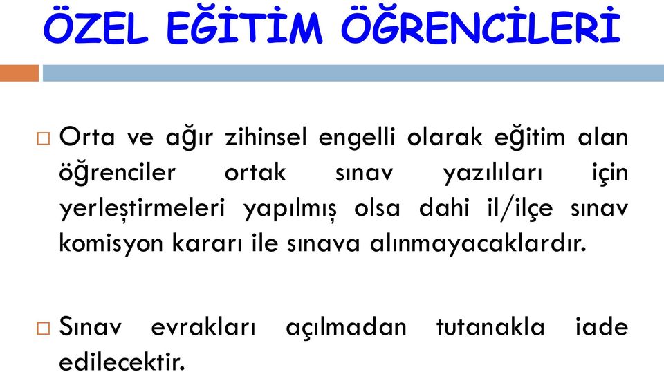 yerleştirmeleri yapılmış olsa dahi il/ilçe sınav komisyon kararı