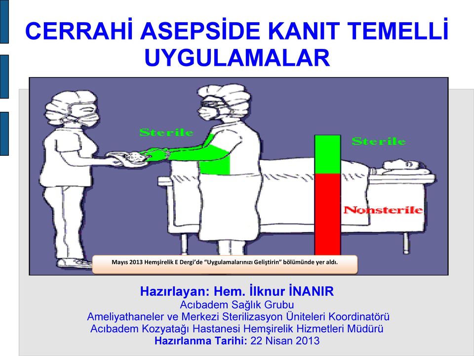 İlknur İNANIR Acıbadem Sağlık Grubu Ameliyathaneler ve Merkezi Sterilizasyon