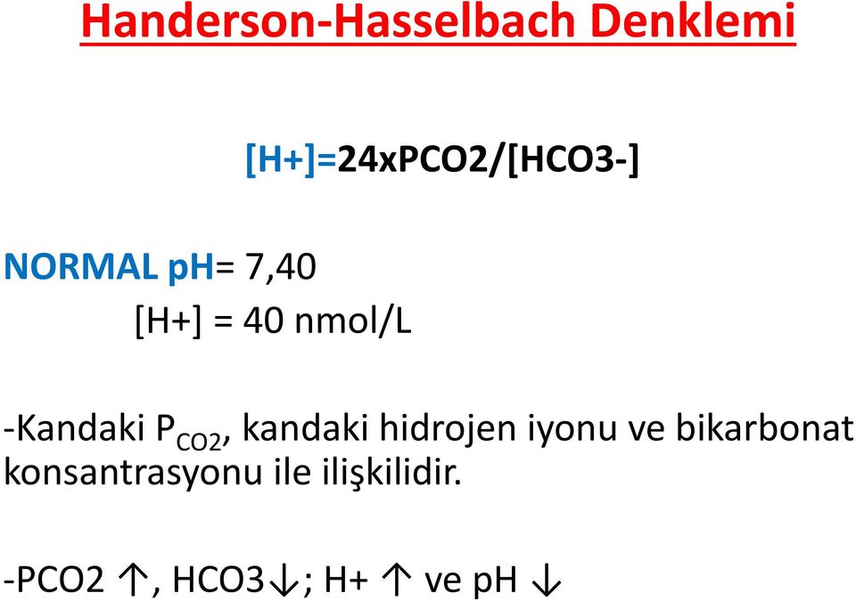 P CO2, kandaki hidrojen iyonu ve bikarbonat