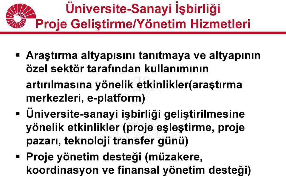 e-platform) Üniversite-sanayi işbirliği geliştirilmesine yönelik etkinlikler (proje eşleştirme, proje