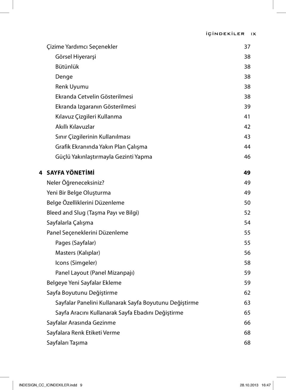 49 Yeni Bir Belge Oluşturma 49 Belge Özelliklerini Düzenleme 50 Bleed and Slug (Taşma Payı ve Bilgi) 52 Sayfalarla Çalışma 54 Panel Seçeneklerini Düzenleme 55 Pages (Sayfalar) 55 Masters (Kalıplar)