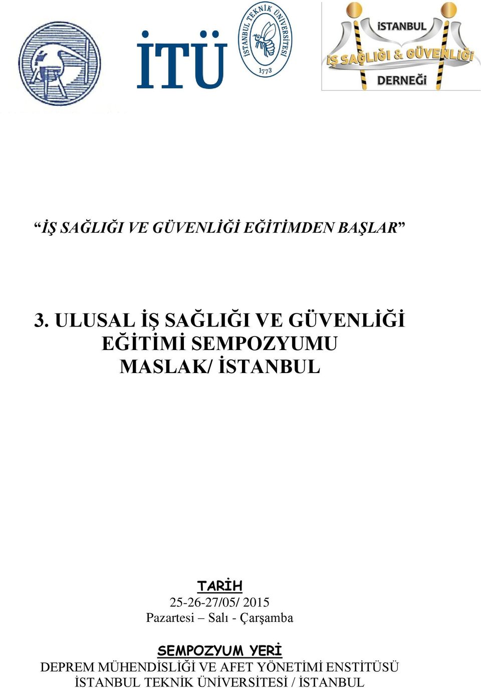 İSTANBUL TARİH 25-26-27/05/ 2015 Pazartesi Salı - Çarşamba