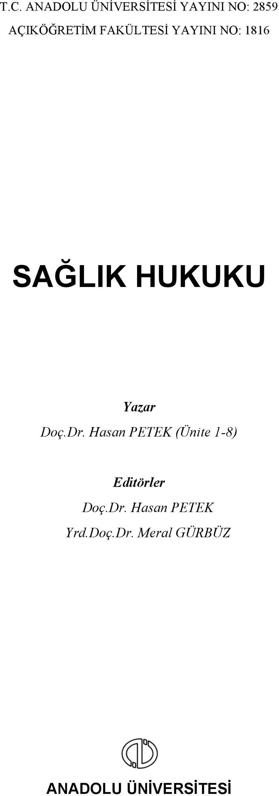 Yazar Doç.Dr. Hasan PETEK (Ünite 1-8) Editörler Doç.