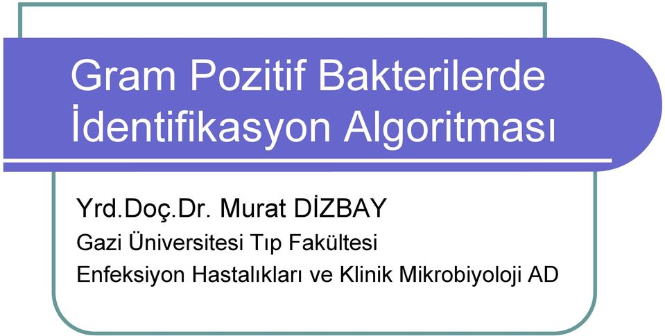 Murat DİZBAY Gazi Üniversitesi Tıp