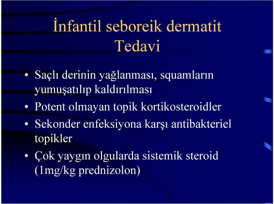 kortikosteroidler Sekonder enfeksiyona karşı antibakteriel