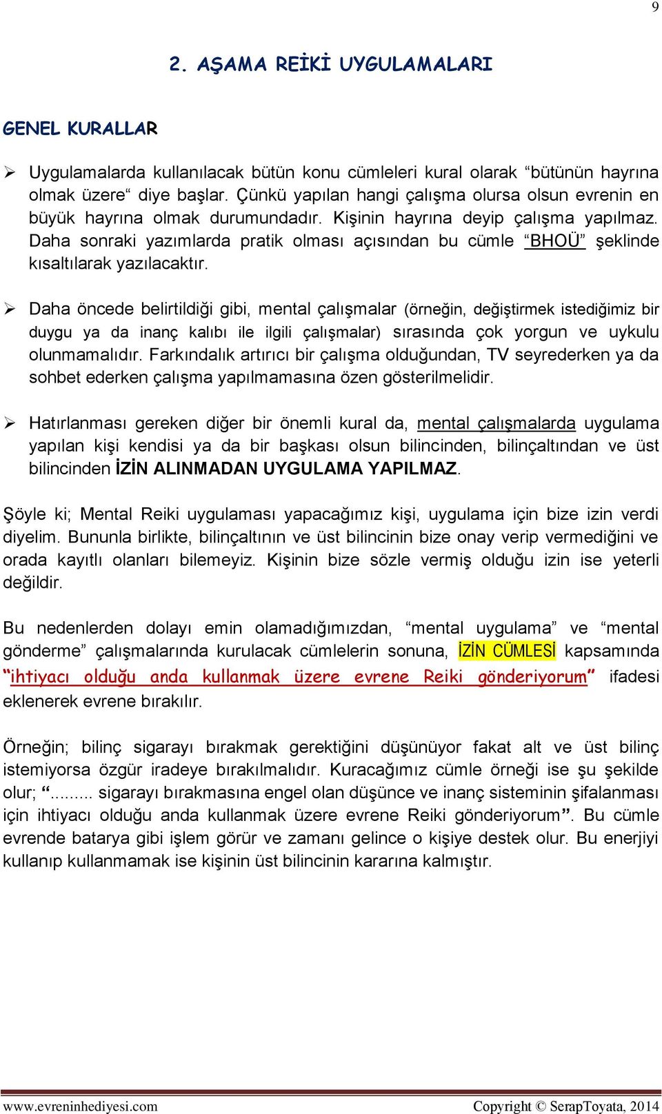 Daha sonraki yazımlarda pratik olması açısından bu cümle BHOÜ şeklinde kısaltılarak yazılacaktır.