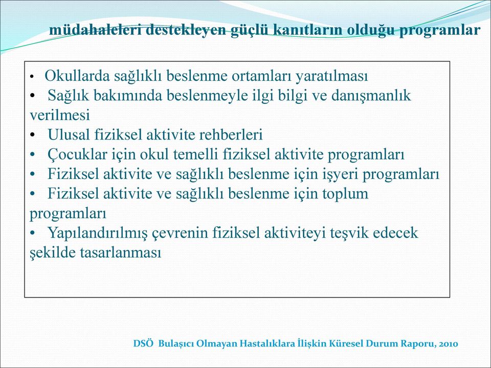 programları Fiziksel aktivite ve sağlıklı beslenme için işyeri programları Fiziksel aktivite ve sağlıklı beslenme için toplum