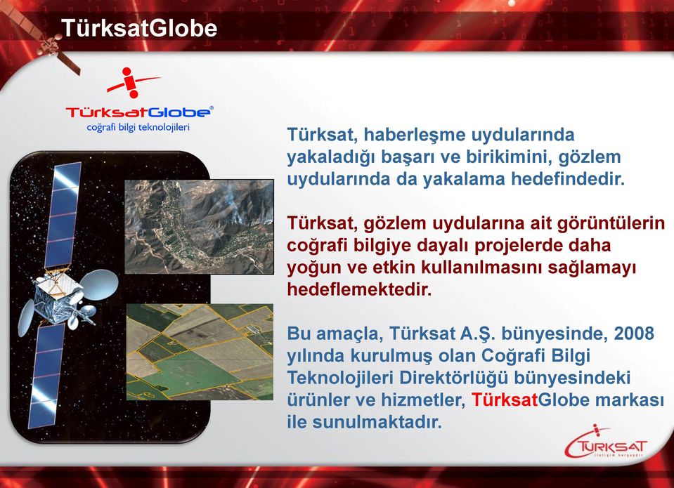 Türksat, gözlem uydularına ait görüntülerin coğrafi bilgiye dayalı projelerde daha yoğun ve etkin