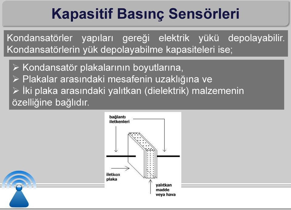 Kondansatörlerin yük depolayabilme kapasiteleri ise; Kondansatör