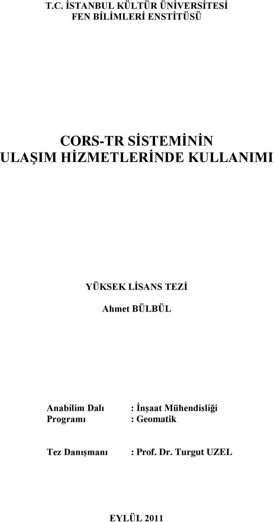 LİSANS TEZİ Ahmet BÜLBÜL Anabilim Dalı Programı : İnşaat
