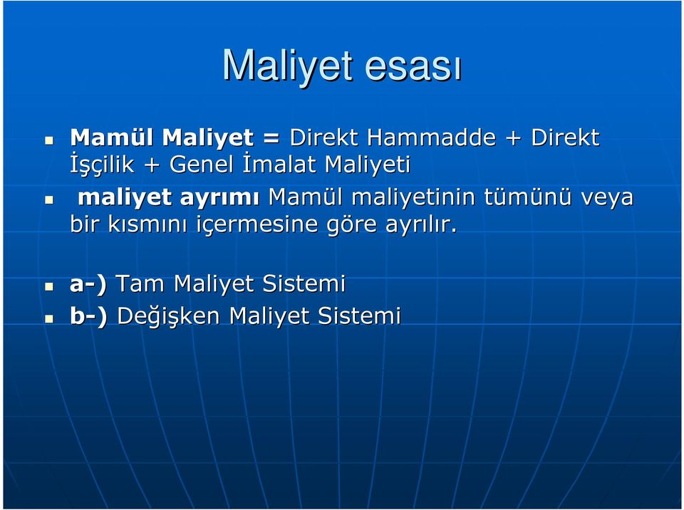 maliyetinin tümünüt veya bir kısmk smını içermesine göre