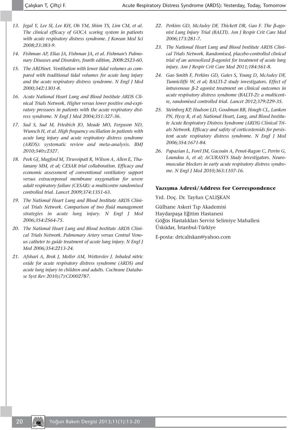 Fishman s Pulmonary Diseases and Disorders, fourth edition, 2008:2523-60. 15. The ARDSnet.