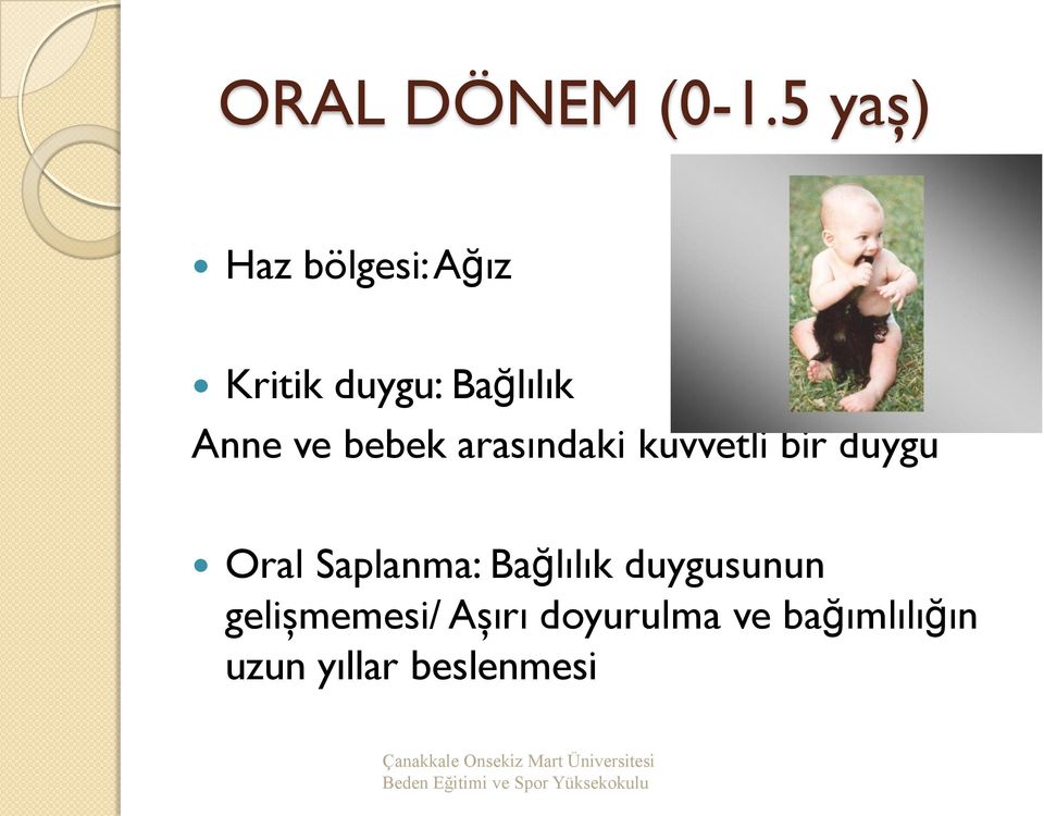 ve bebek arasındaki kuvvetli bir duygu Oral