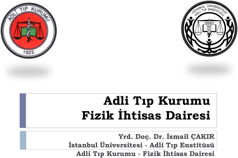 İsmail ÇAKIR İstanbul Üniversitesi -