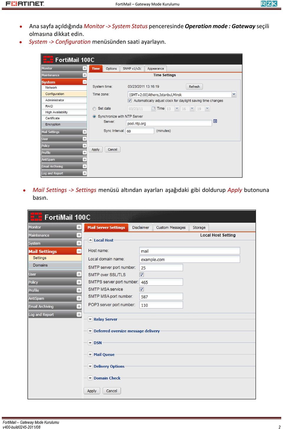 System -> Configuration menüsünden saati ayarlayın.