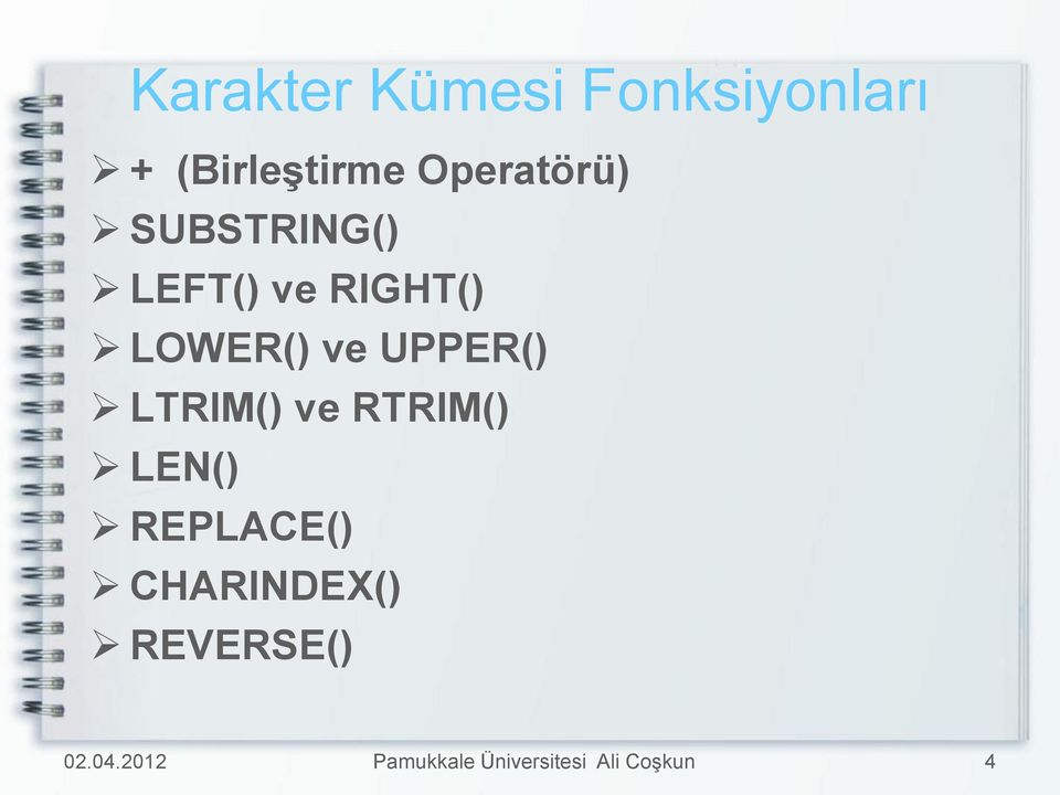 LEFT() ve RIGHT() LOWER() ve UPPER()