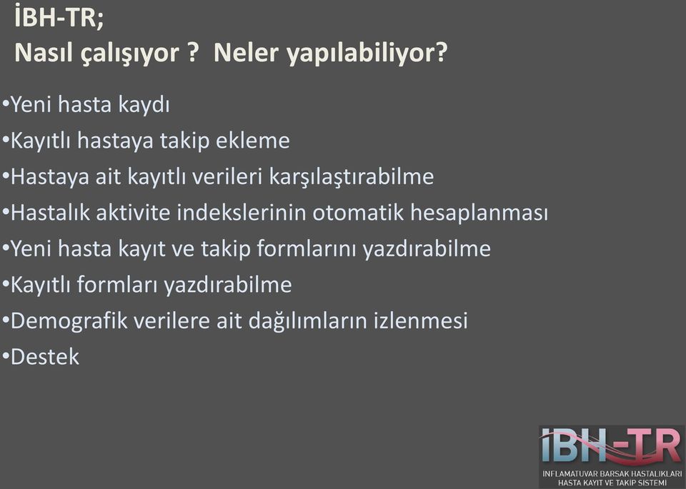 karşılaştırabilme Hastalık aktivite indekslerinin otomatik hesaplanması Yeni