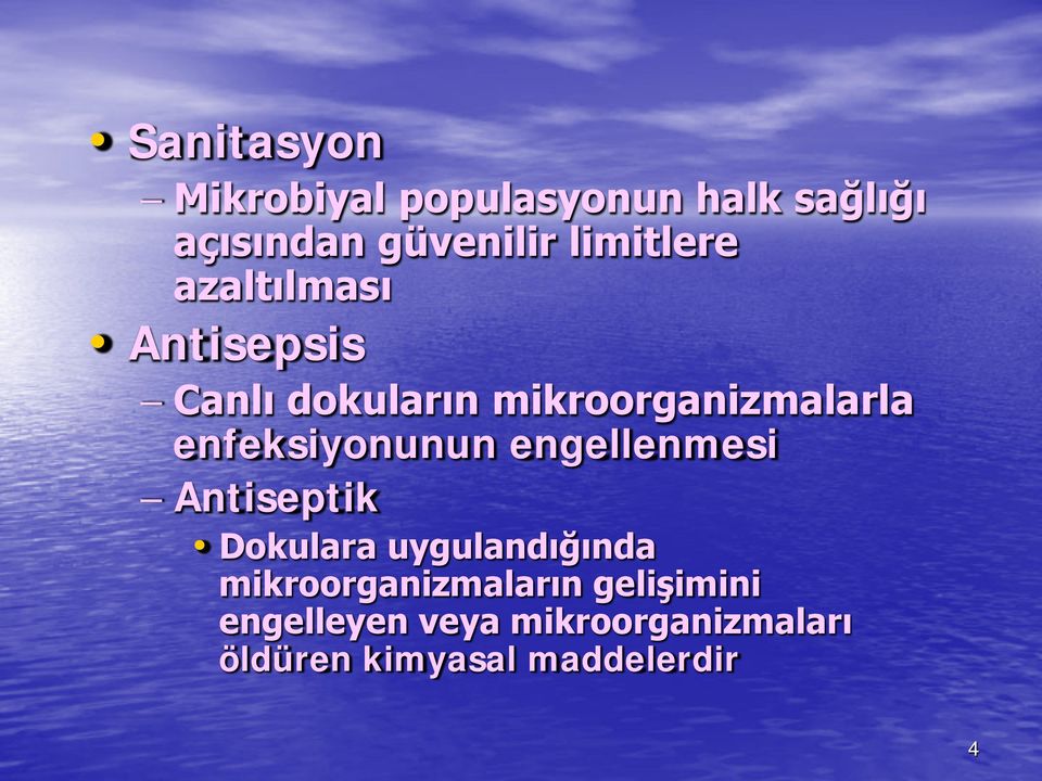 enfeksiyonunun engellenmesi Antiseptik Dokulara uygulandığında