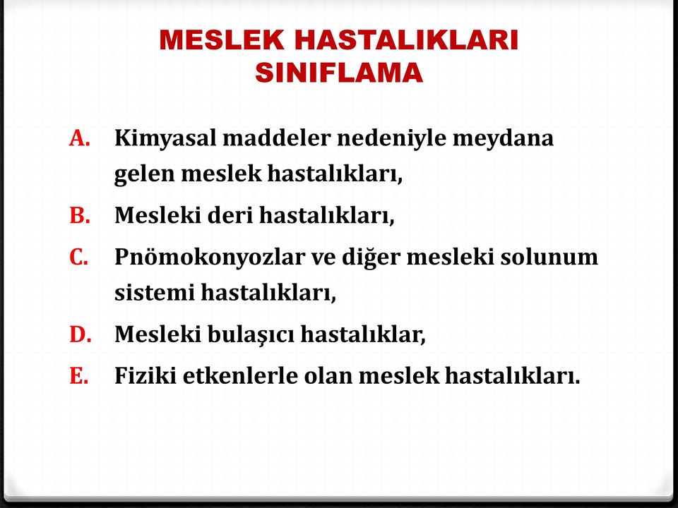 Mesleki deri hastalıkları, C.