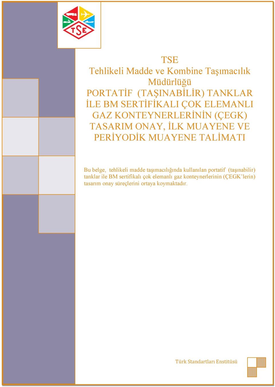 madde taşımacılığında kullanılan portatif (taşınabilir) tanklar ile BM sertifikalı çok elemanlı gaz