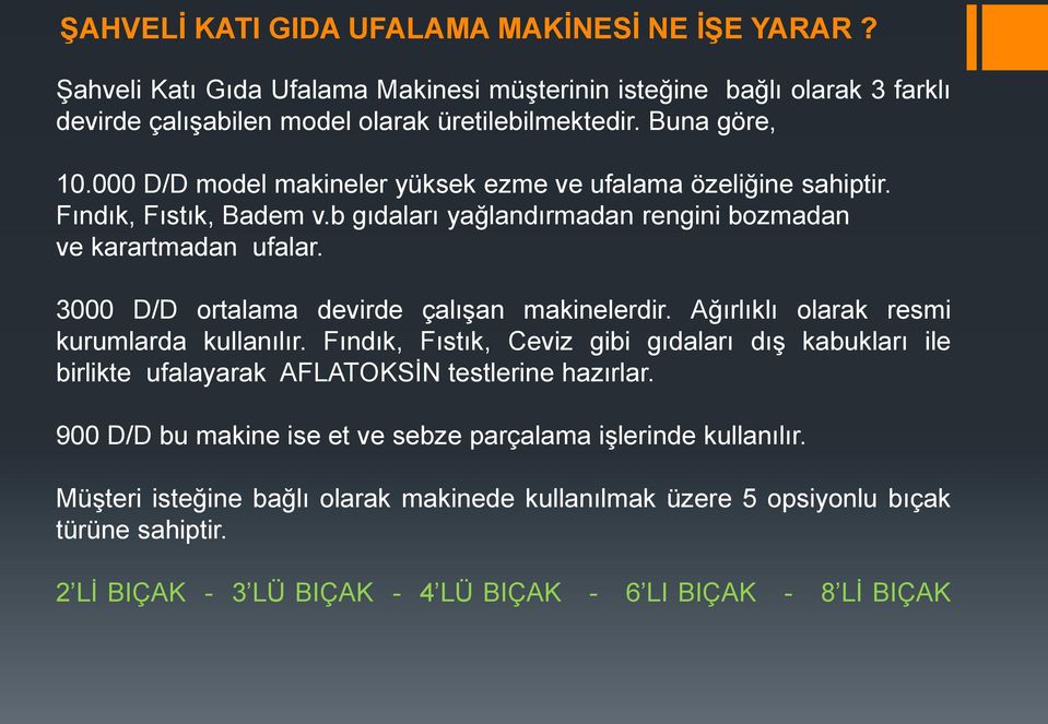 3000 D/D ortalama devirde çalıģan makinelerdir. Ağırlıklı olarak resmi kurumlarda kullanılır.