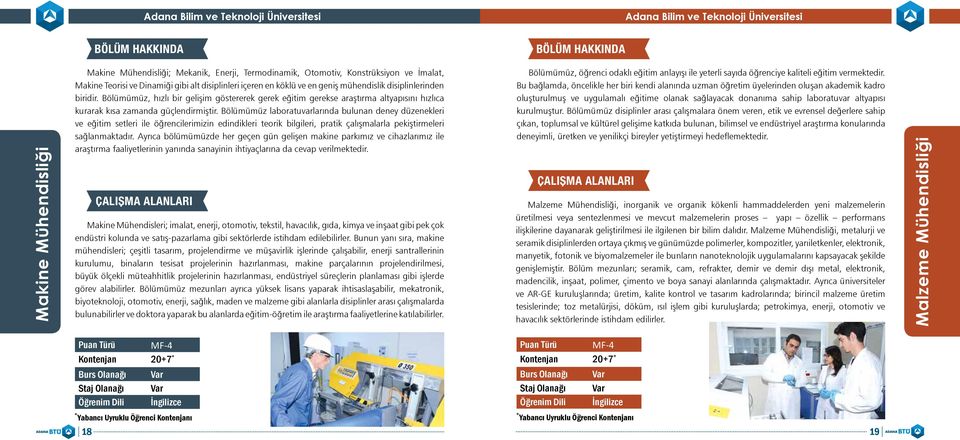 Bölümümüz laboratuvarlarında bulunan deney düzenekleri ve eğitim setleri ile öğrencilerimizin edindikleri teorik bilgileri, pratik çalışmalarla pekiştirmeleri sağlanmaktadır.