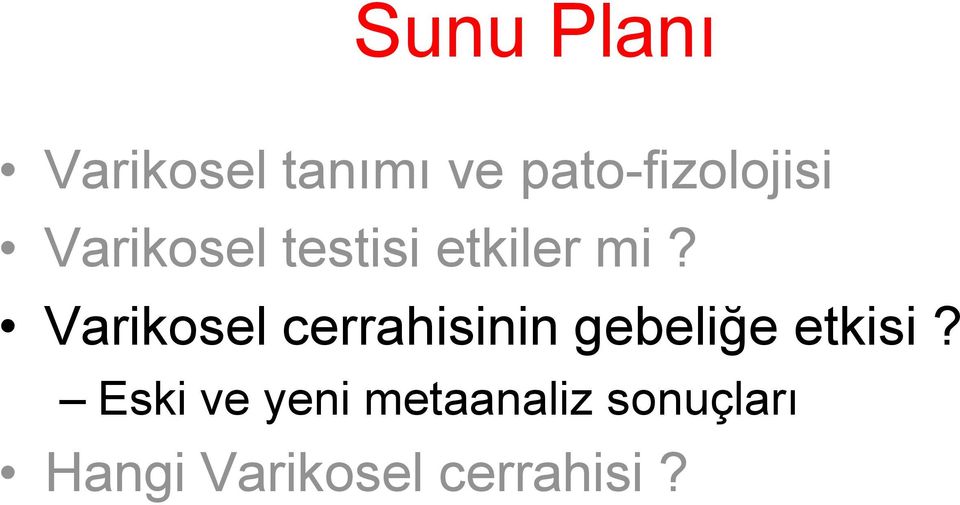 Varikosel cerrahisinin gebeliğe etkisi?