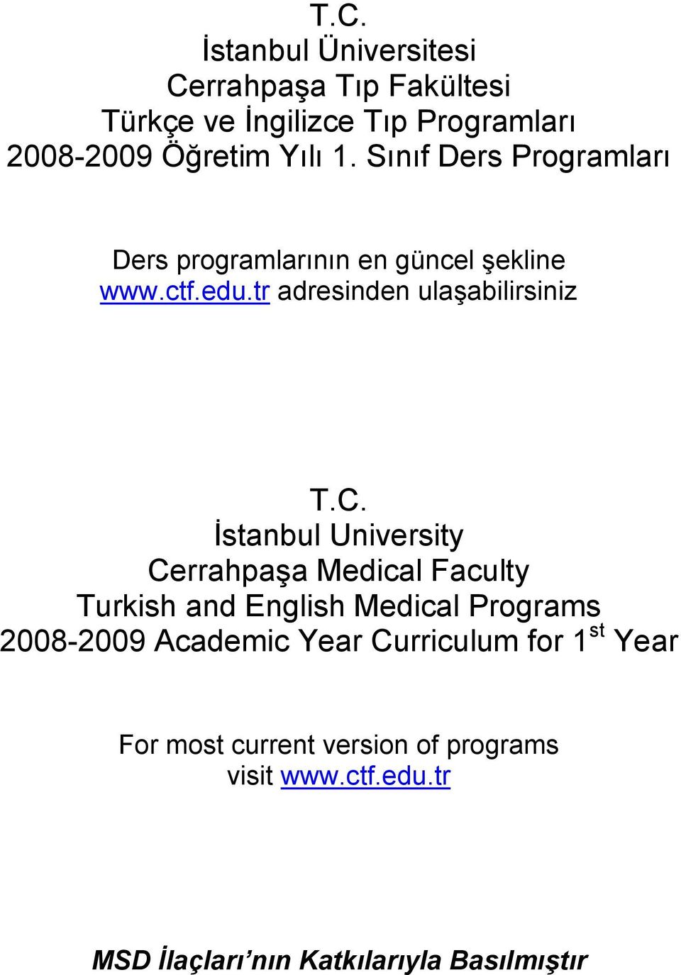 İstanbul University Cerrahpaşa Medical Faculty Turkish and English Medical Programs 2008-2009 Academic Year