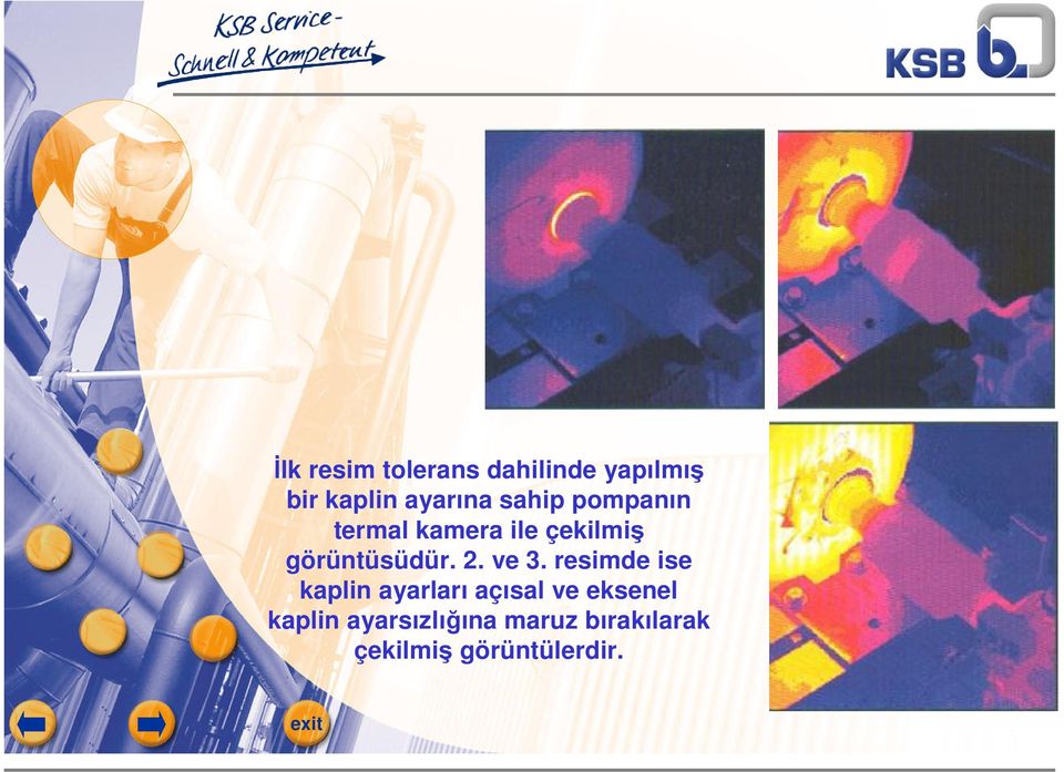 ve 3. resimde ise kaplin ayarları açısal ve eksenel