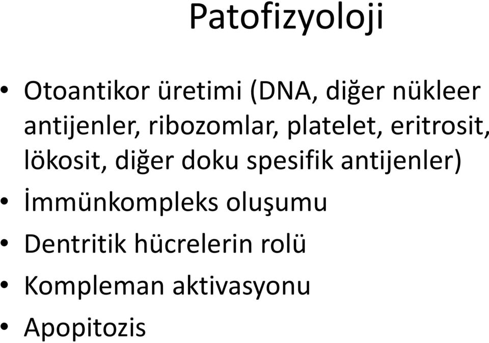 diğer doku spesifik antijenler) İmmünkompleks oluşumu