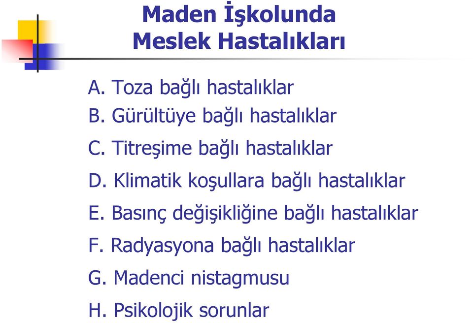 Klimatik koşullara bağlı hastalıklar E.