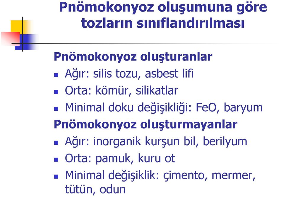 doku değişikliği: FeO, baryum Pnömokonyoz oluşturmayanlar Ağır: inorganik