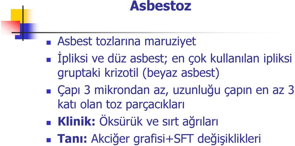 mikrondan az, uzunluğu çapın en az 3 katı olan toz parçacıkları