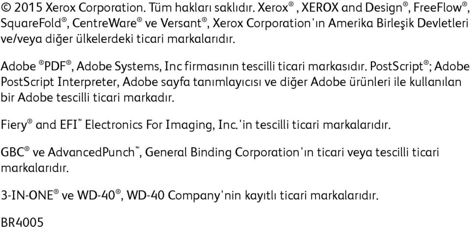 Adobe PDF, Adobe Systems, Inc firmasının tescilli ticari markasıdır.