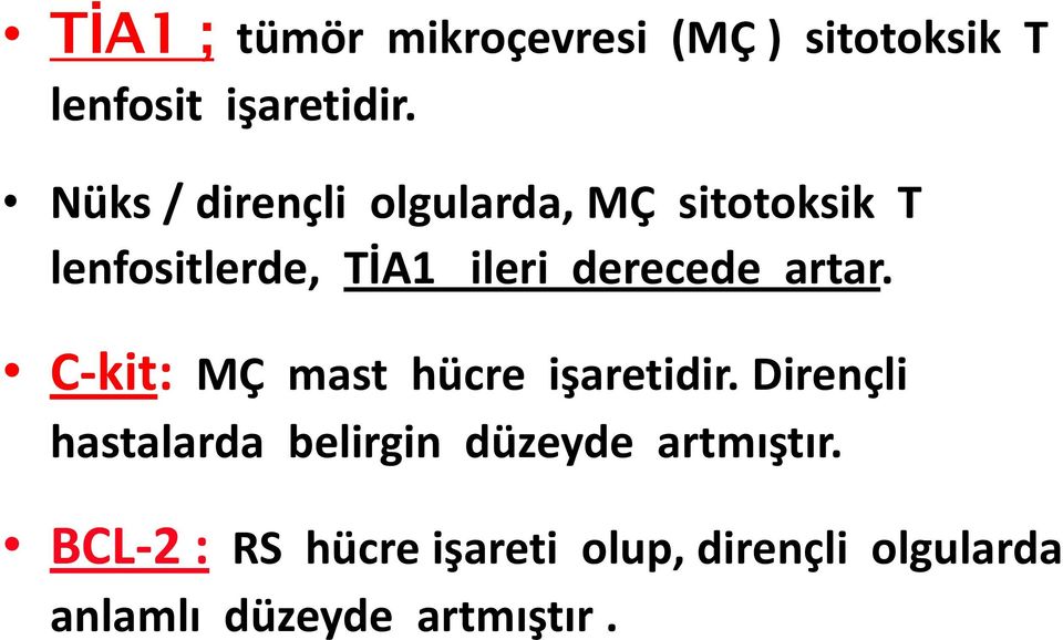 derecede artar. C-kit: MÇ mast hücre işaretidir.