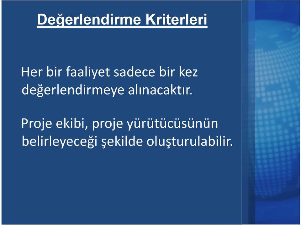 faaliyet sadece bir kez değerlendirmeye alınacaktır.