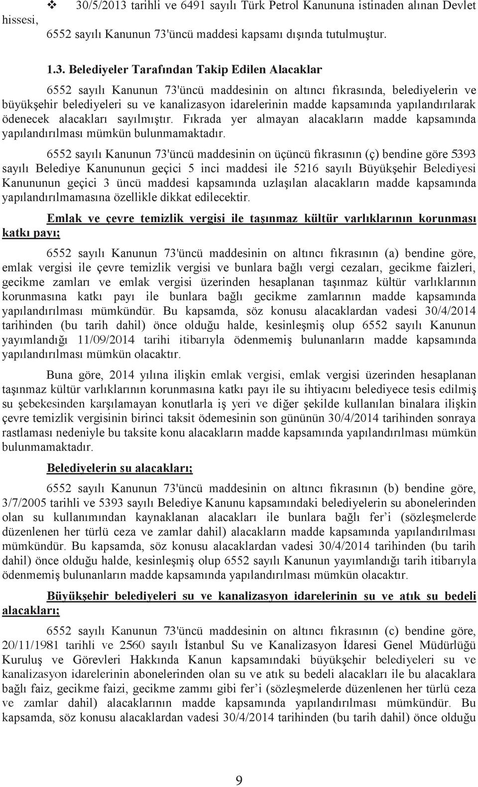 tarihli ve 6491 sayılı Türk Petrol Kanununa istinaden alınan Devlet 6552 sayılı Kanunun 73'