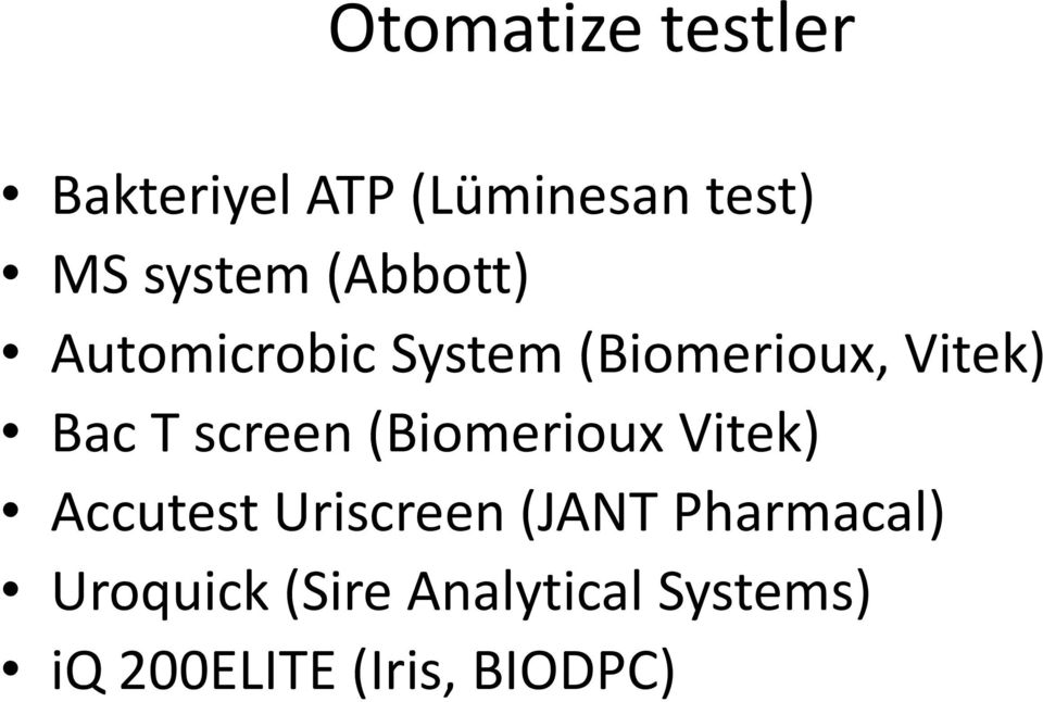 screen (Biomerioux Vitek) Accutest Uriscreen (JANT