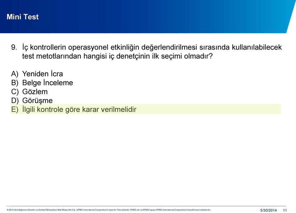 denetçinin ilk seçimi olmadır?