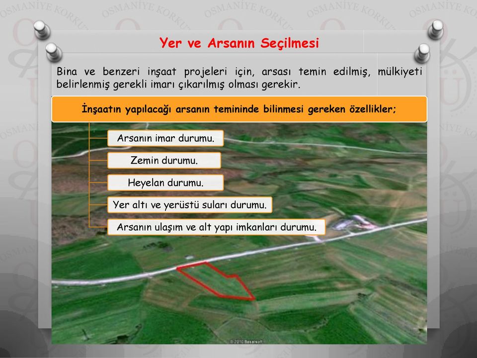 İnşaatın yapılacağı arsanın temininde bilinmesi gereken özellikler; Arsanın imar